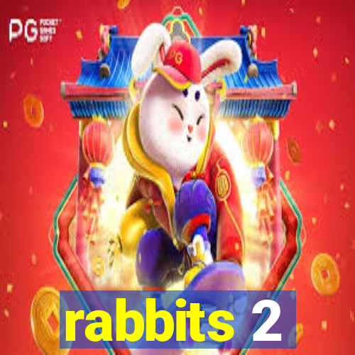 rabbits 2